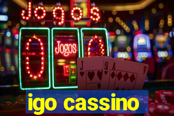 igo cassino